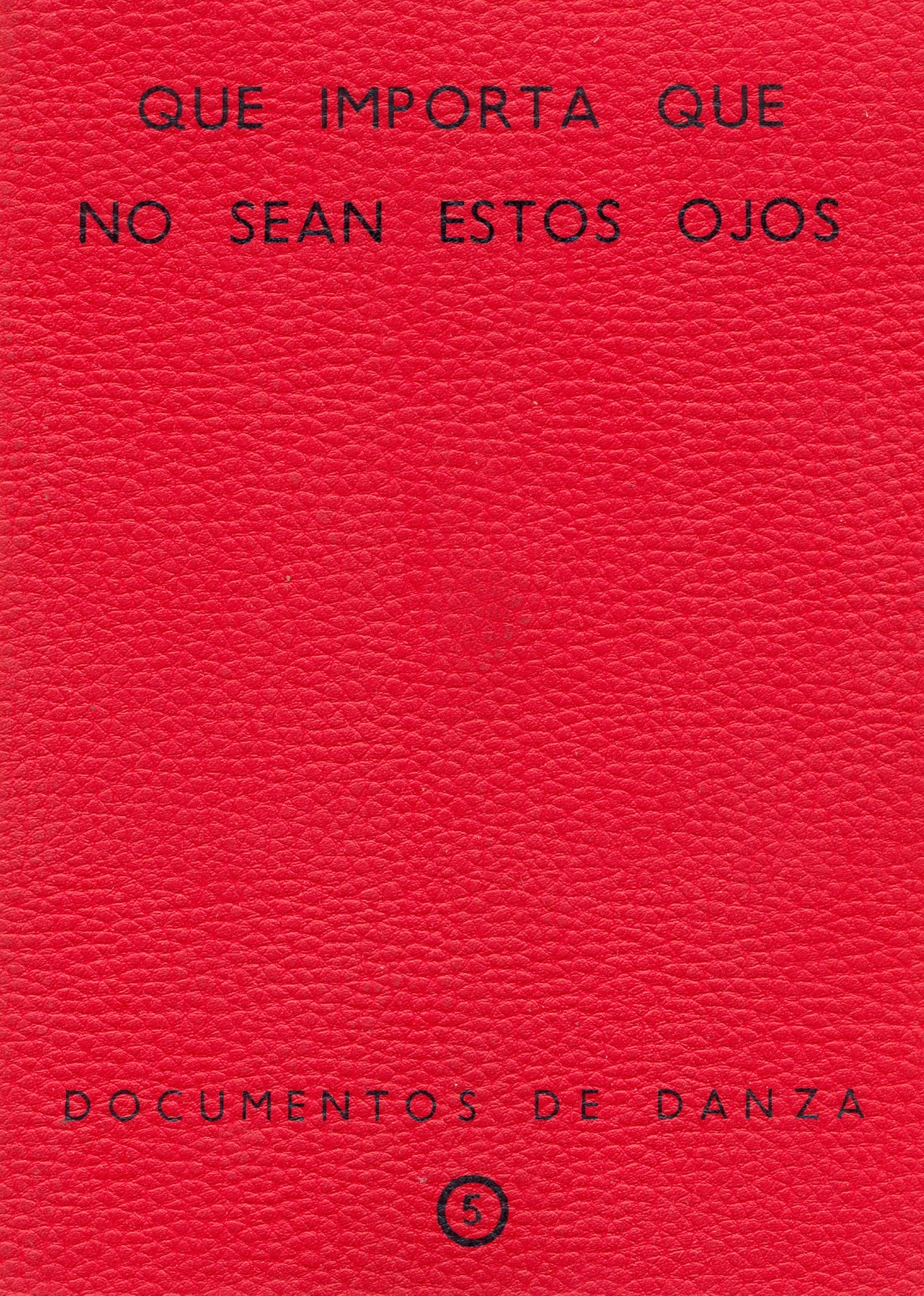 Que importa que no sean estos ojos. Documentos de danza nº 5