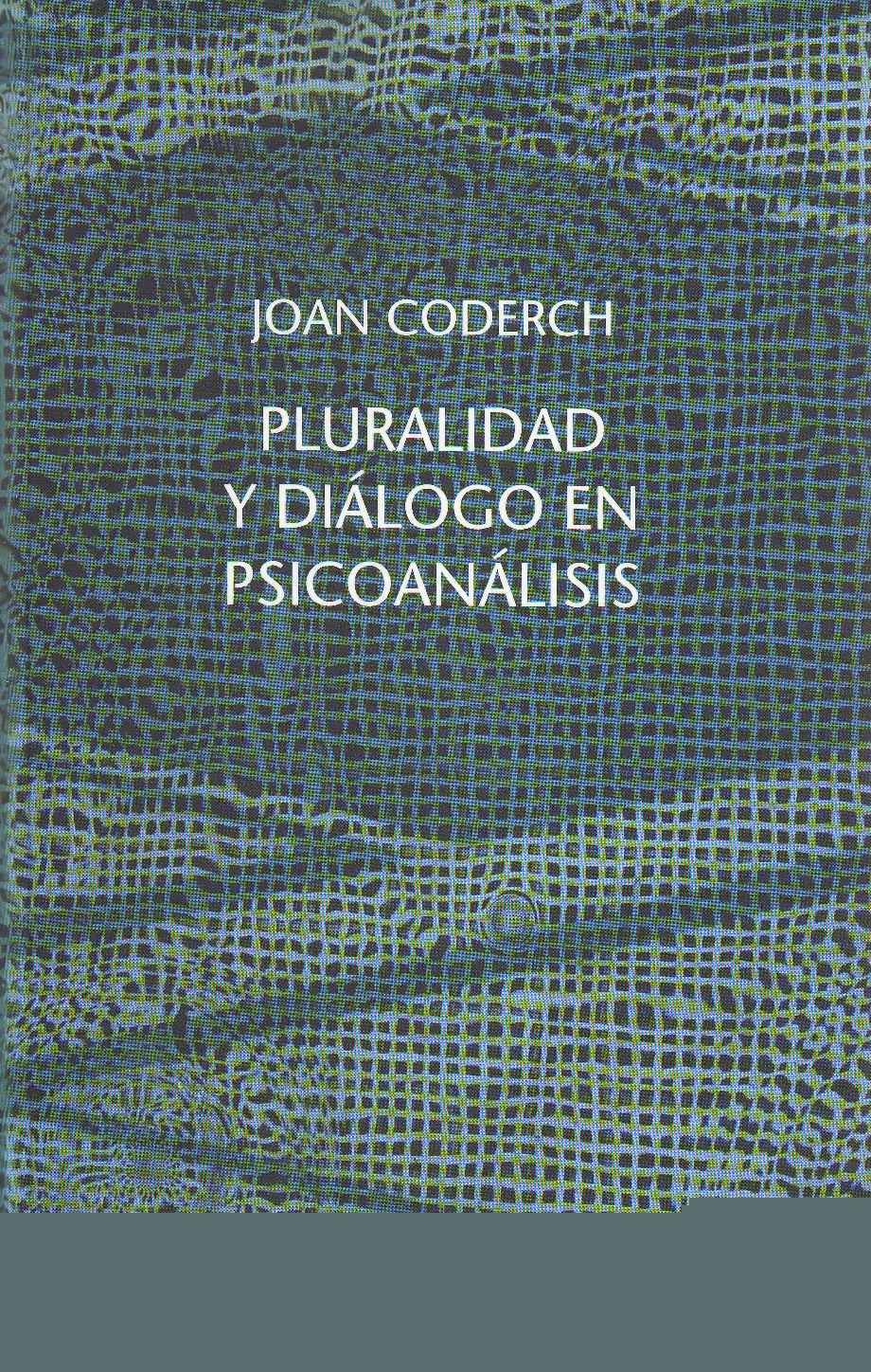 Pluralidad y diálogo en psicoanálisis