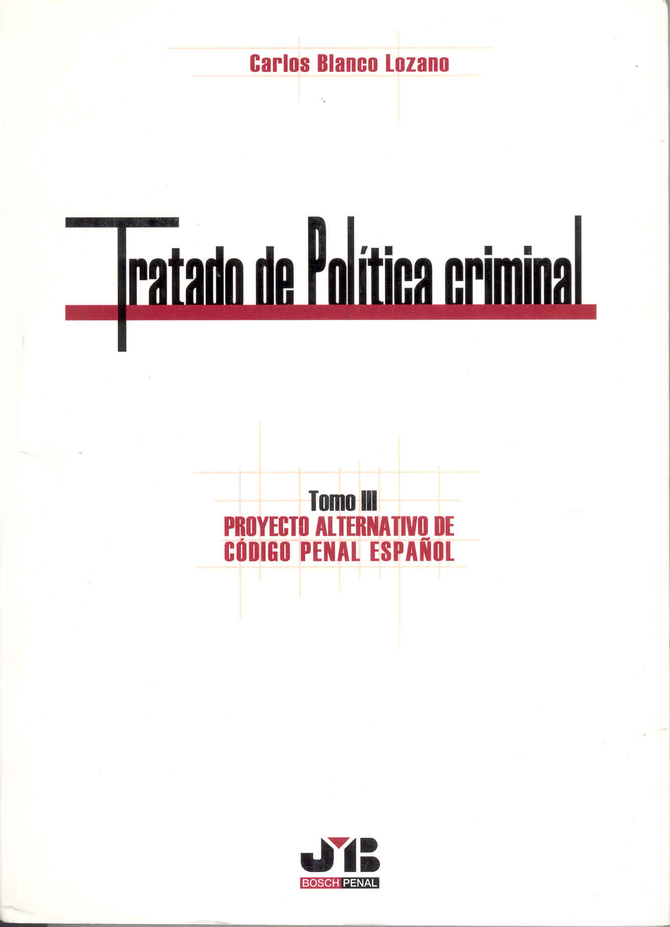 Tratado de Política Criminal. Tomo III