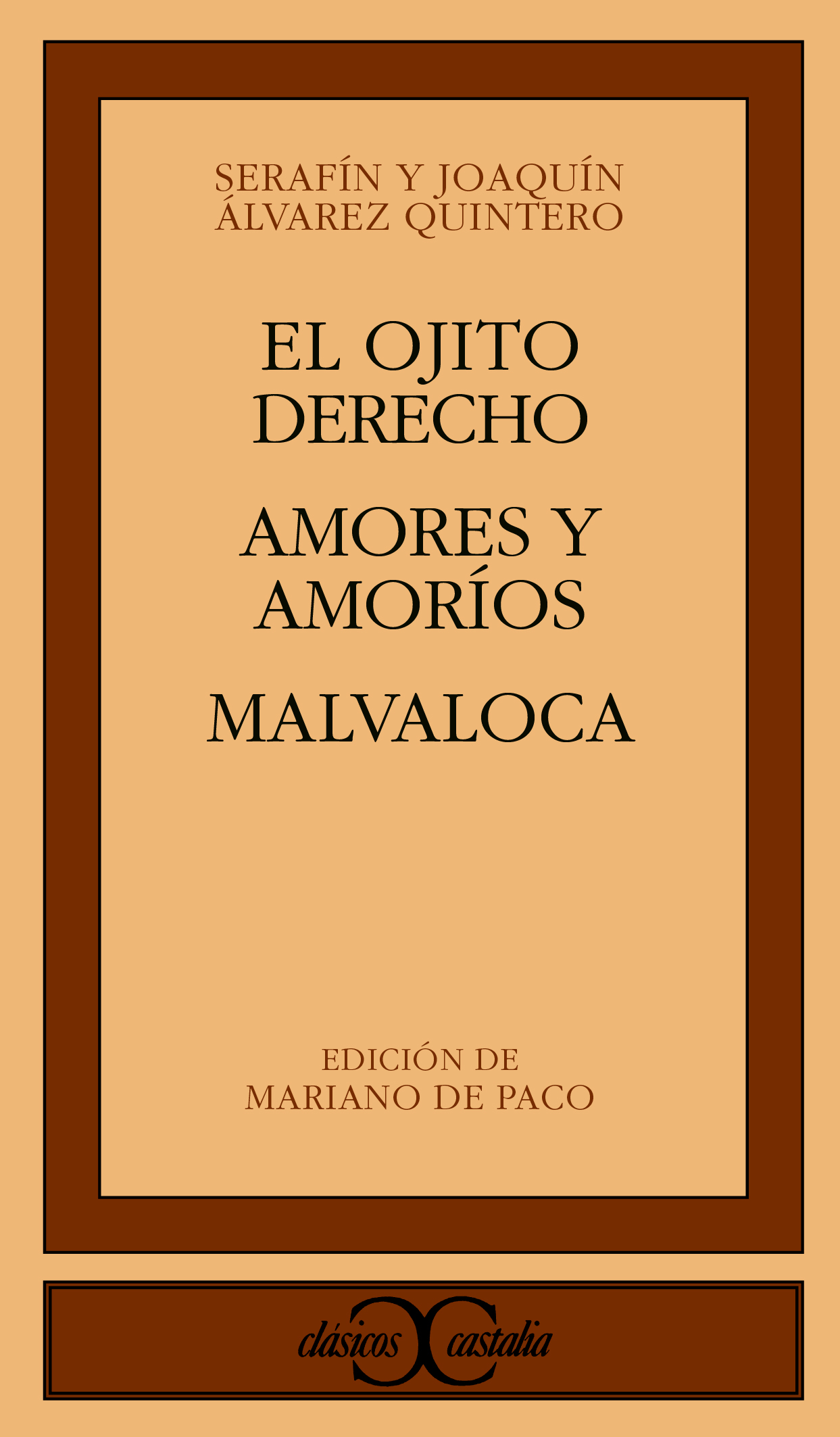 El ojito derecho. Amores y amoríos. Malvaloca