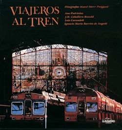 Viajeros al tren. Cien años de fotografía y ferrocarril