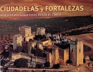Ciudadelas y fortalezas. Nuestra historia vista desde el cielo