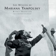 Los méxicos de Mariana Yampolsky. Ritos y regocijos
