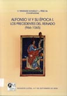 Alfonso VI y su época I. Los precedentes del reinado (966-1065): Sahagún (León), 4-7 de septiembre de 2006