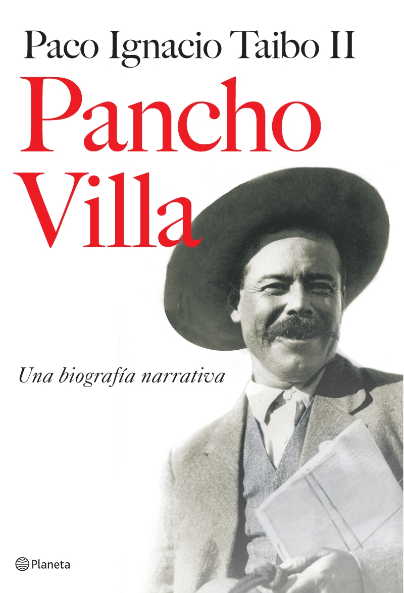 Pancho Villa. Una biografía narrativa