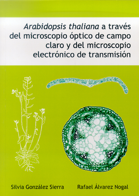 Arabidopsis Thaliana a través del microscopio óptico de campo claro y del microscopio electrónico de transmisión