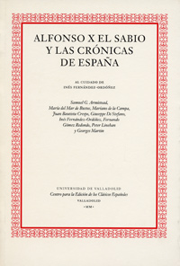 ALFONSO X EL SABIO Y LAS CRÓNICAS DE ESPAÑA (1ª REIMP.)