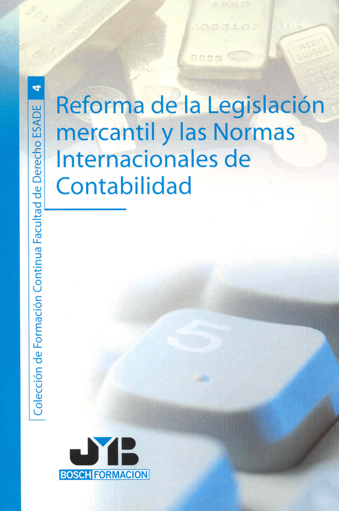 Reforma de la Legislación mercantil y las Normas Internacionales de Contabilidad.