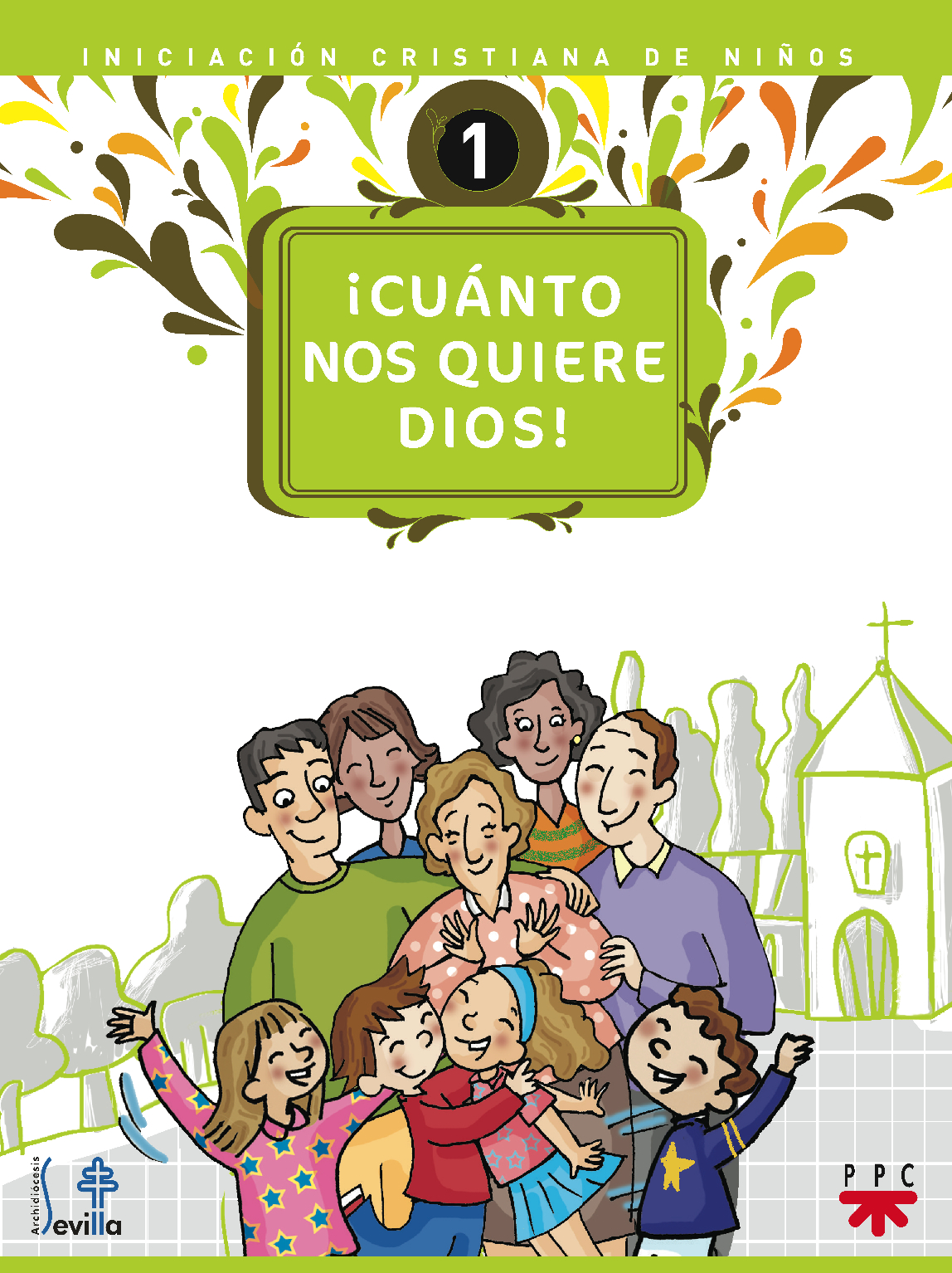 ¡Cuánto nos quiere Dios! Iniciación cristiana de niños 1