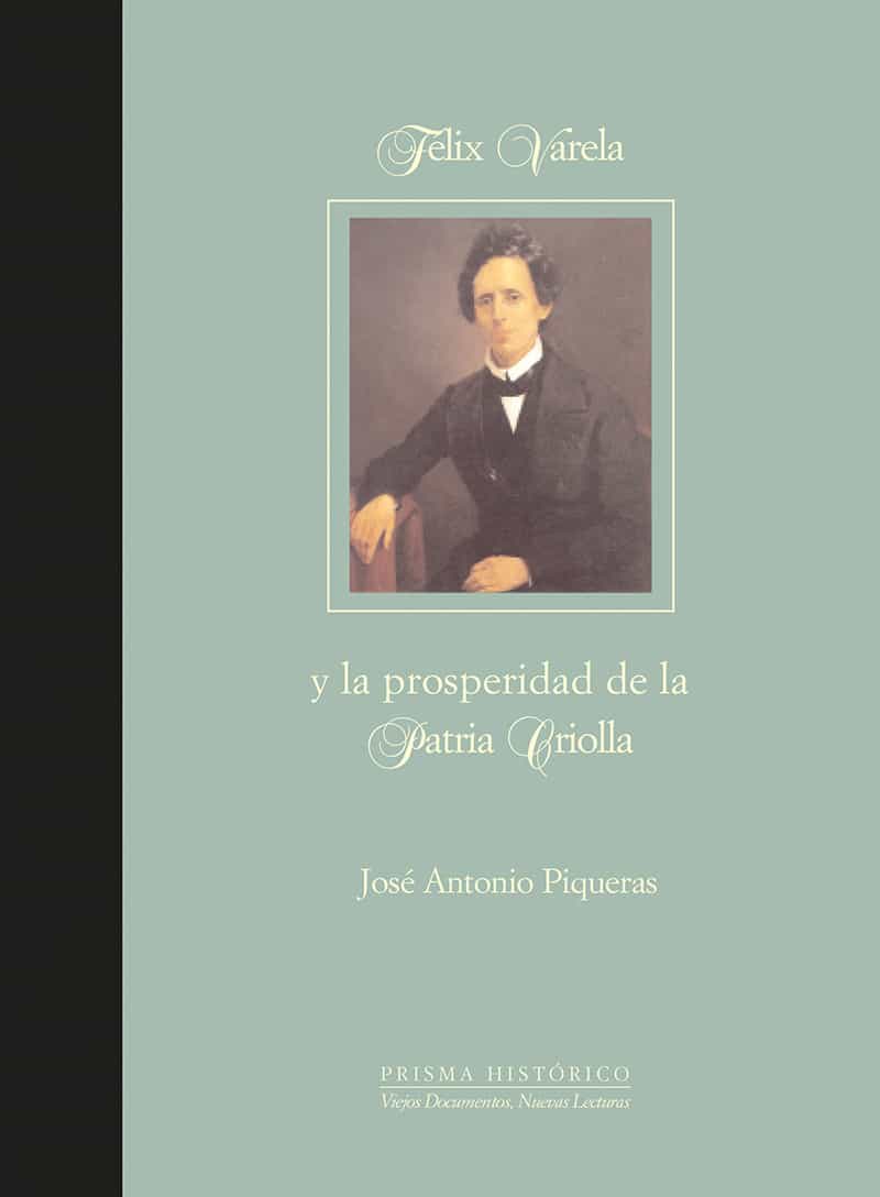 Félix Varela y la prosperidad de la patria criolla