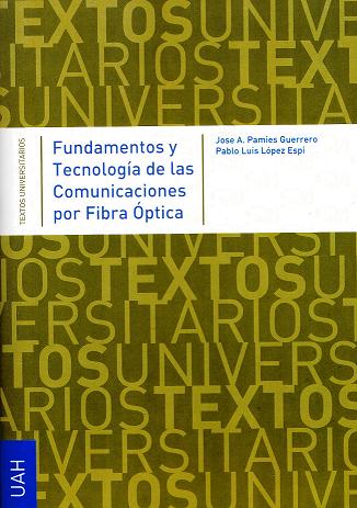 Fundamentos y Tecnología de las Comunicaciones por Fibra Óptica
