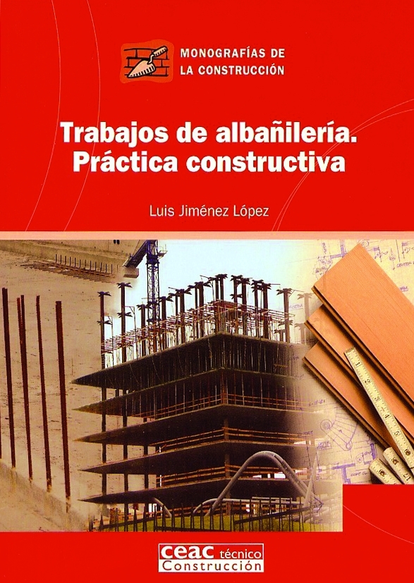 Trabajos de albañilería. Práctica constructiva