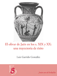 El olivar en jaén en los siglos XIX y XX: una trayectoria de éxito