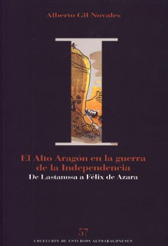 El Alto Aragón en la guerra de la Independencia: de Lastanosa a Félix de Azara