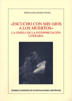 Escucho con mis ojos a los muertos : la odisea de la interpretación literaria