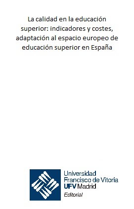 La calidad en la educación superior: indicadores y costes, adaptación al espacio europeo de educación superior en España
