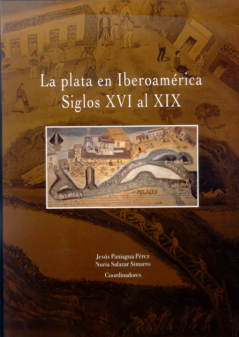 La plata en Iberoamérica. Siglos XVI al XIX