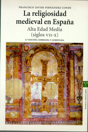 La religiosidad medieval en España. Alta Edad Media (siglos VII-X)