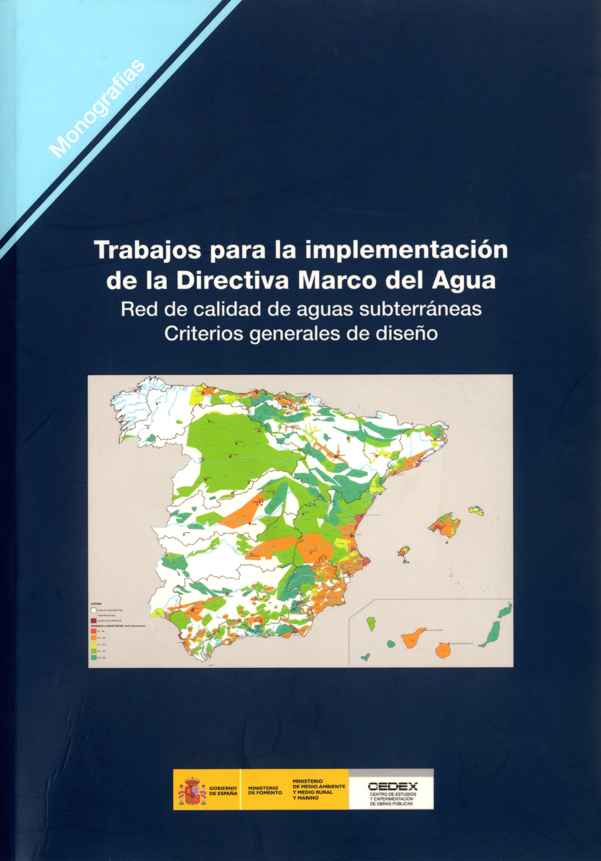 Trabajos para la implementación de la Directiva Marco del Agua. Red de calidad de aguas subterráneas. Criterios generales de diseño. M-99