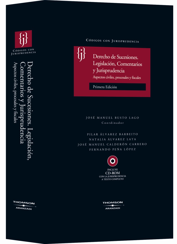 Derecho de Sucesiones. legislación, comentarios   y Jurisprudencia - Aspectos civiles, procesales y fiscales.