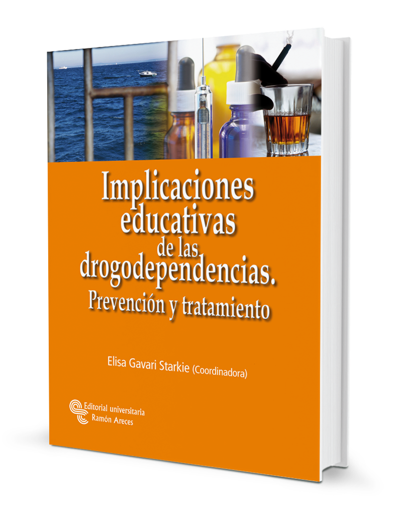 Implicaciones educativas de las drogodependencias. Prevención y tratamiento