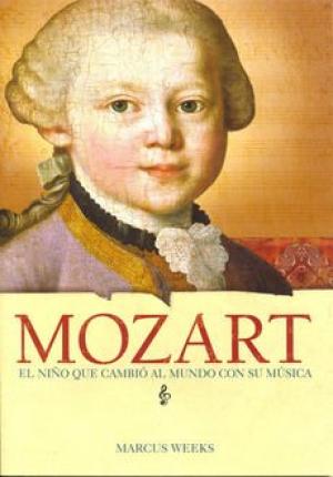 Mozart: el niño que cambió al mundo con su música