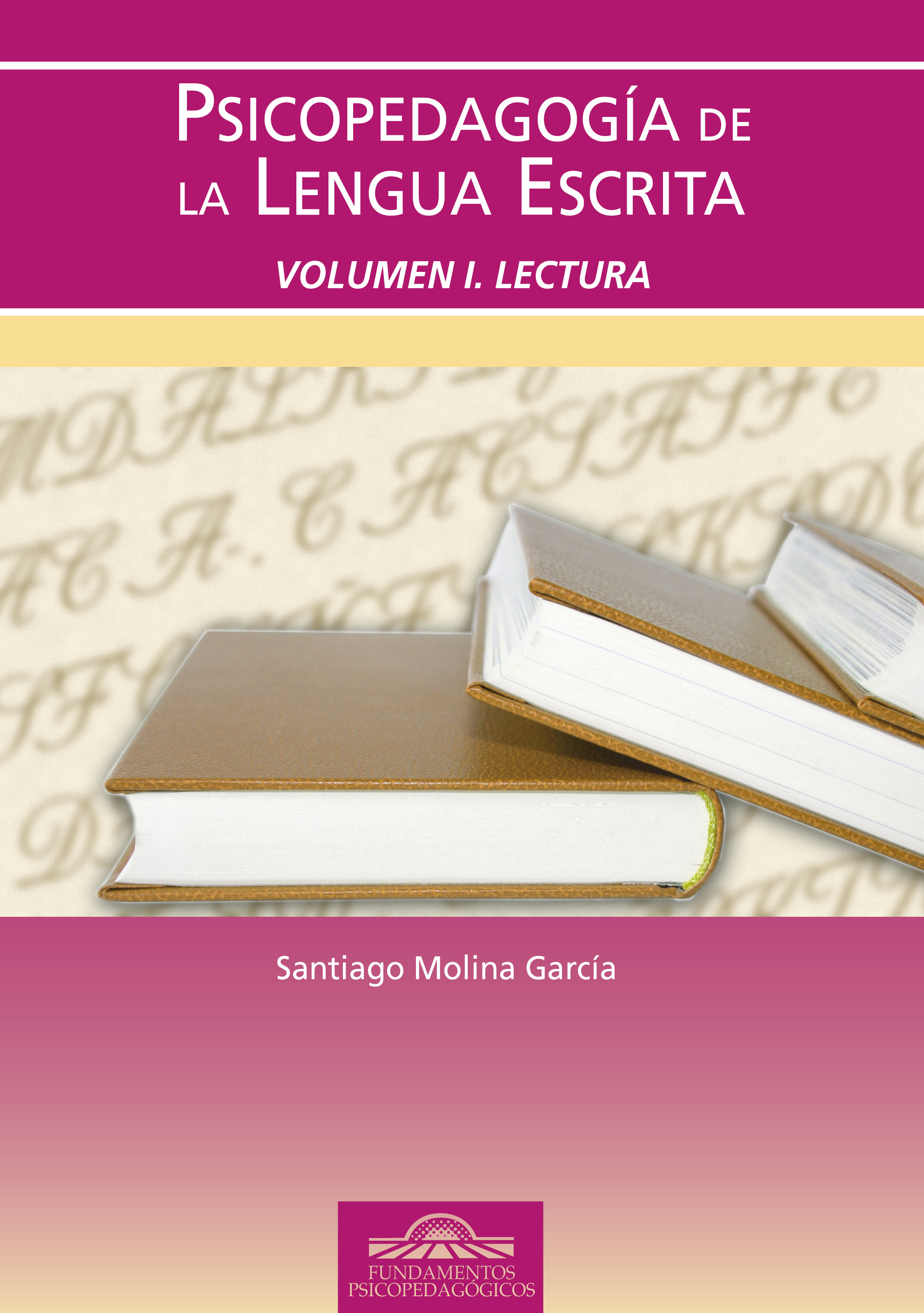 Psicopedagogía de la Lengua Escrita. Vol. I