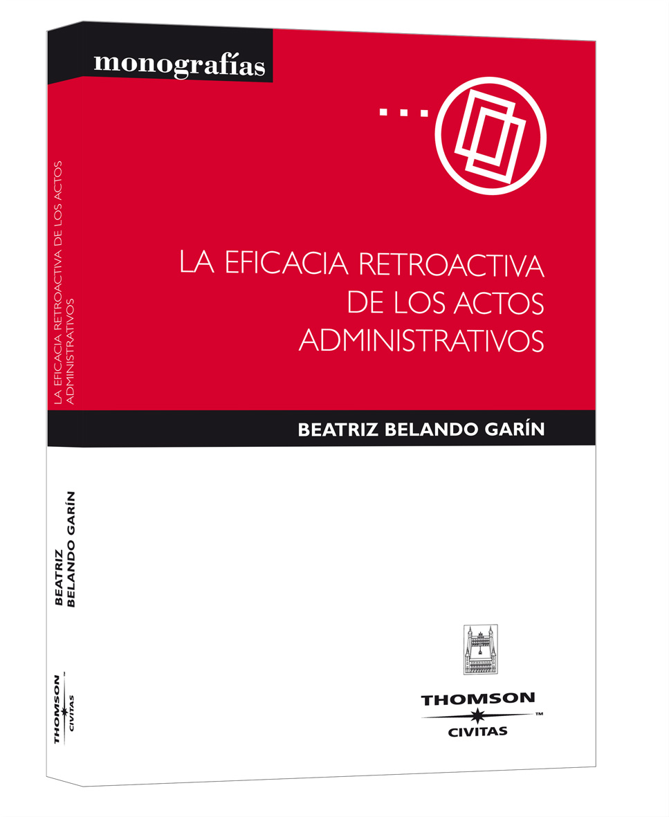 La eficacia retroactiva de los actos administrativos