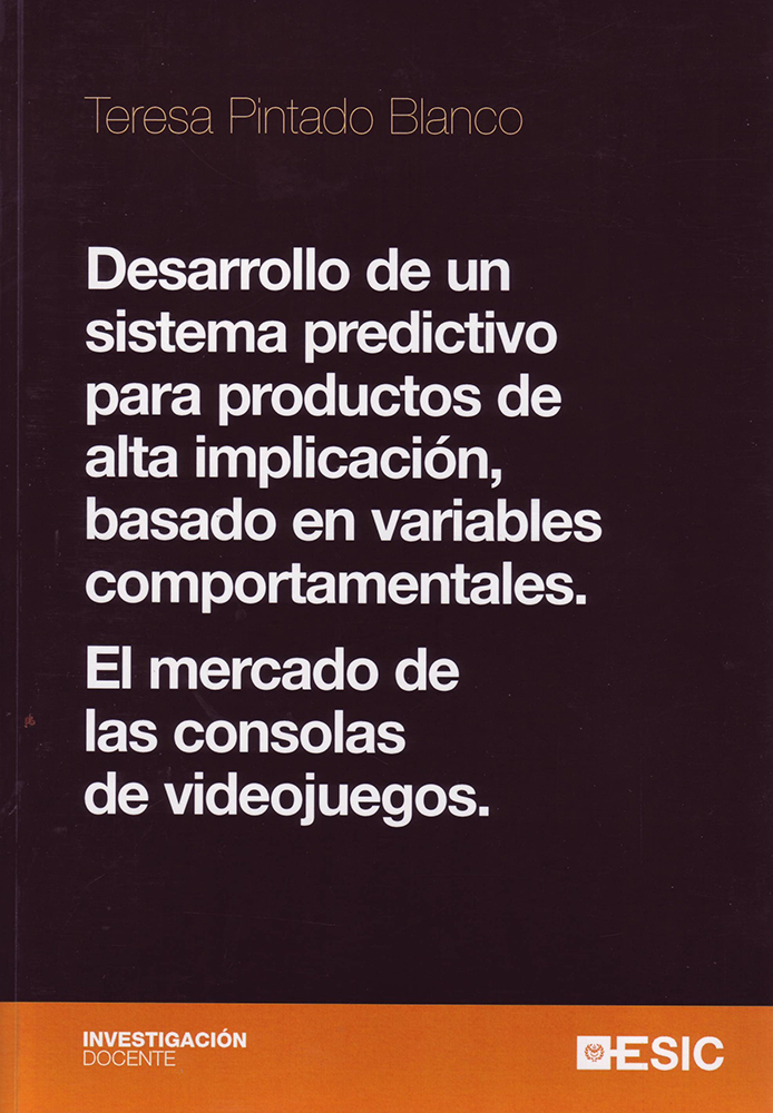 Desarrollo de un sistema predictivo para productos de alta implicación  basado en variables comportamentales. El mercado de las consolas