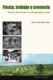 Fiesta, trabajo y creencia. Pensar Jaen desde la antropología