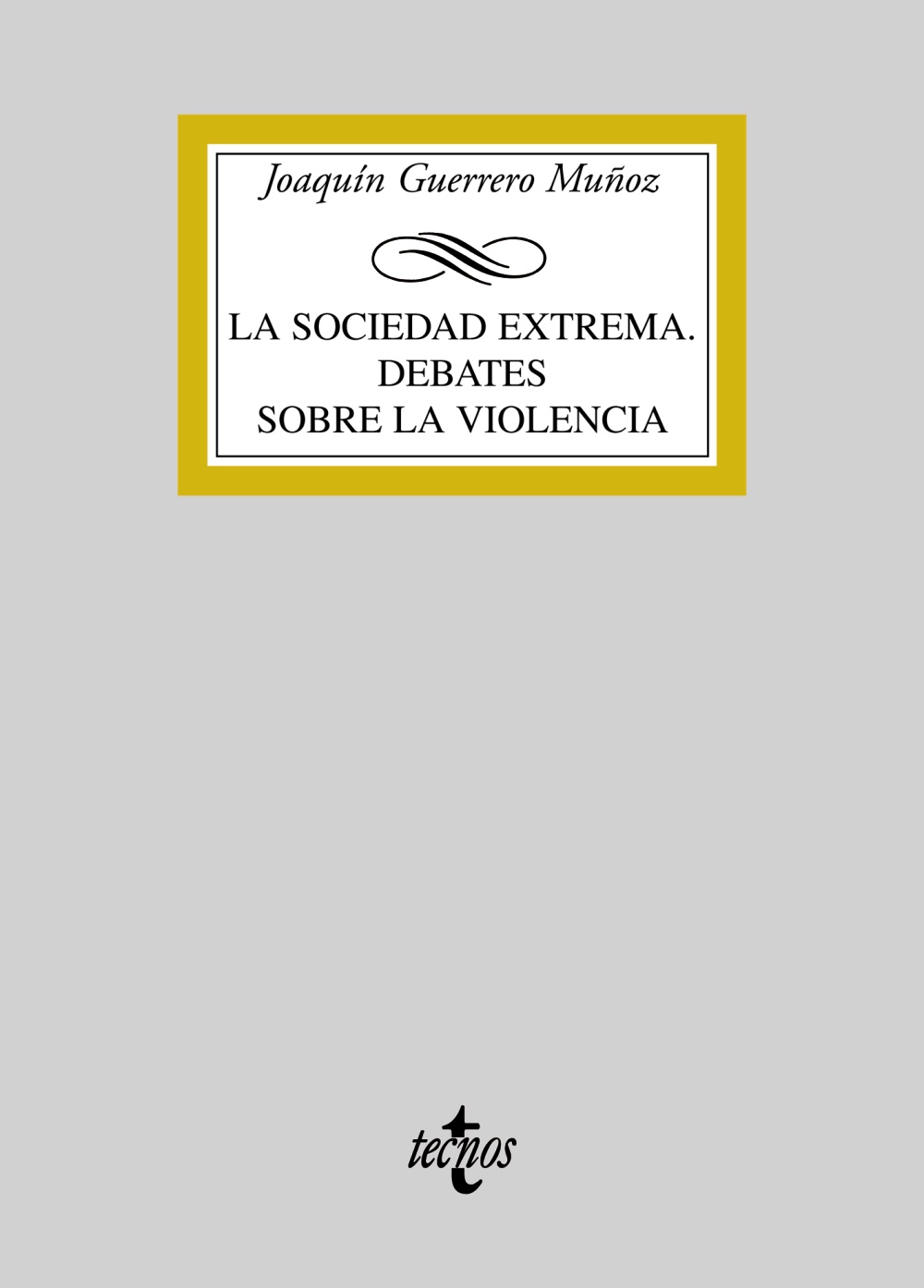 La sociedad extrema. Debates sobre la violencia