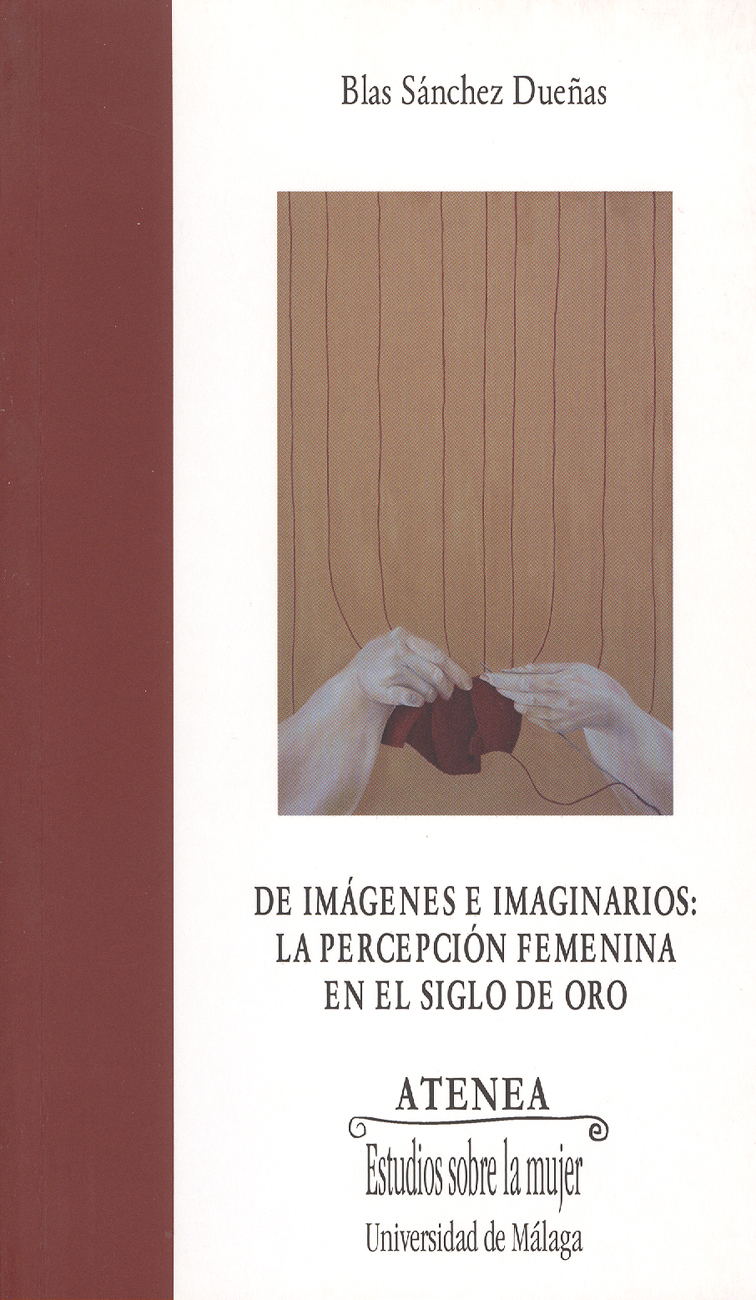De imágenes e imaginarios: La percepción femenina en el Siglo de Oro