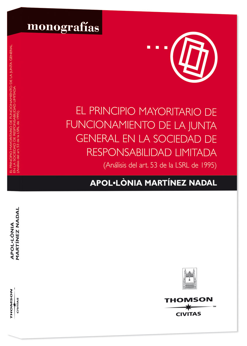 El principio mayoritario de funcionamiento de la junta general en la sociedad de responsabilidad limitada - (analisis del art. 53 de la lsrl de 1995)