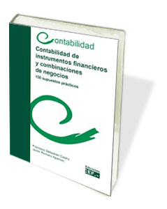 Contabilidad de instrumentos financieros y combinaciones de negocios. 150 supuestos prácticos
