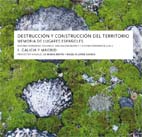 Destrucción y construcción del territorio. Memoria de lugares españoles. 1. Galicia y Madrid