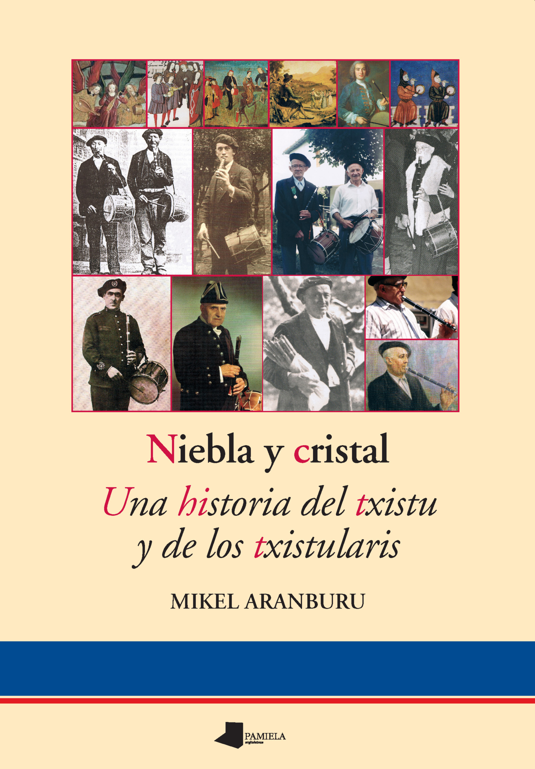 Niebla y cristal. Una historia del txistu y de los txistularis