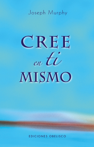 Cree en ti mismo