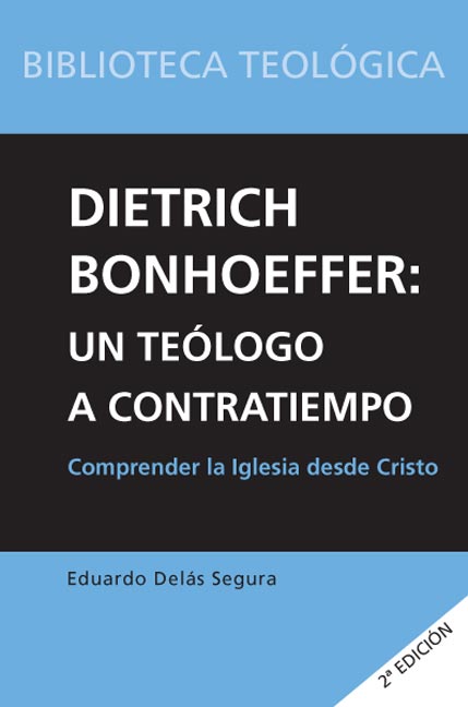 Dietrich Bonhoeffer: un teólogo a contratiempo