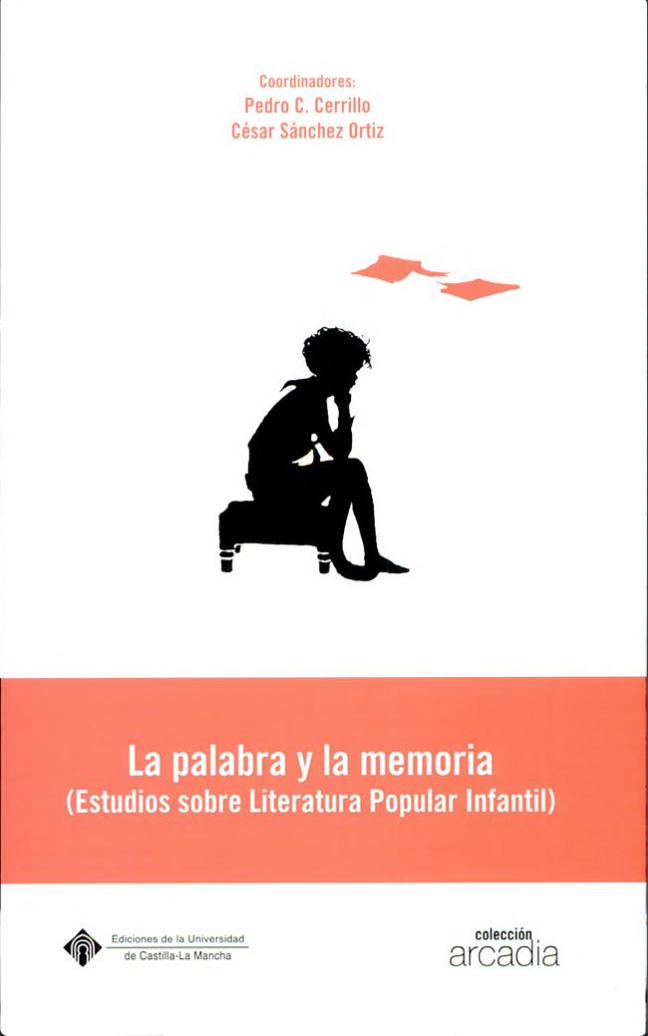 La palabra y la memoria. (Estudios sobre Literatura Popular Infantil).