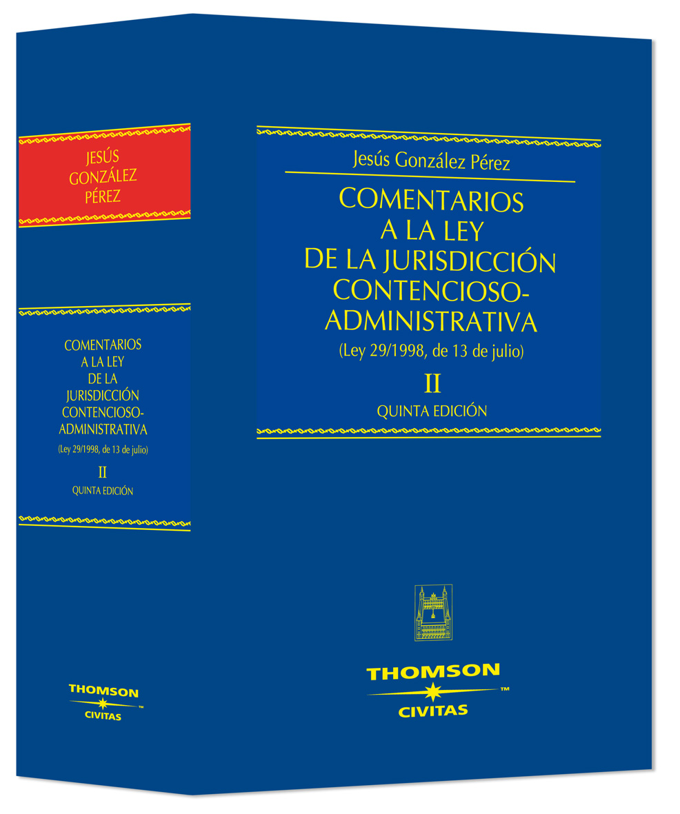 Comentarios a la Ley de La Jurisdicción Contencioso-Administrativa (Ley 29/1998 de 13 de Julio) TOMO II
