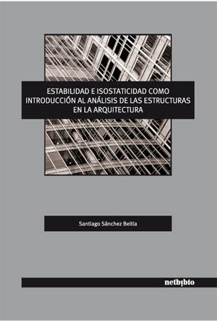 Estabilidad e Isostaticidad como Introducción al Análisis de las Estructuras en la Arquitectura.