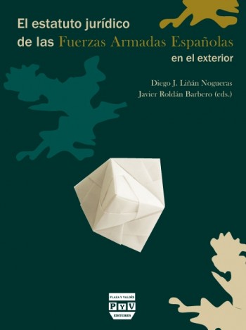 ESTATUTO JURÍDICO DE LAS FUERZAS ARMADAS ESPAÑOLAS EN EL EXTERIOR, EL