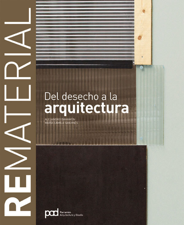 Rematerial del desecho a la Arquitectura