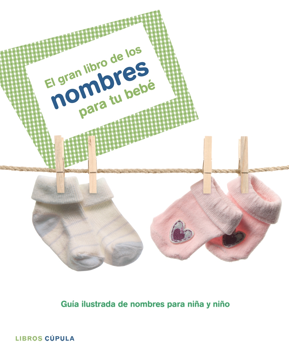 El gran libro de los nombres para tu bebé