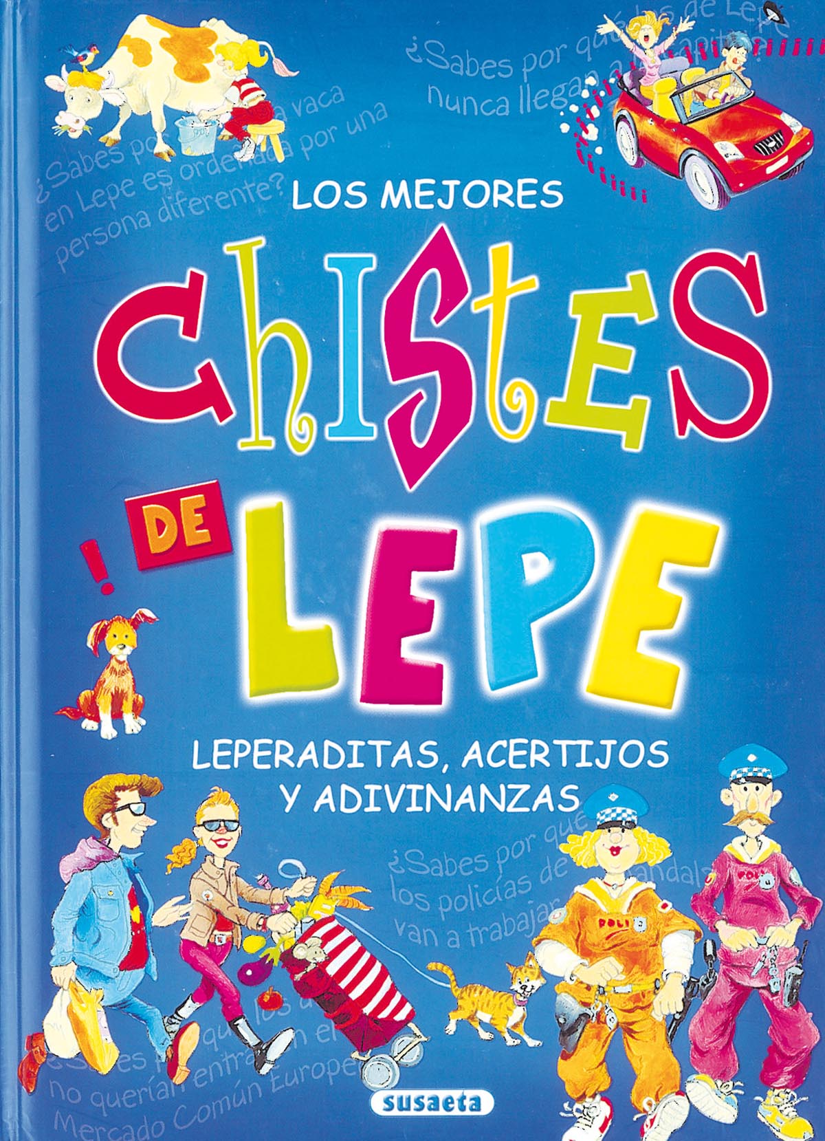 Los mejores chistes de Lepe. Leperaditas, acertijos y adivinanzas