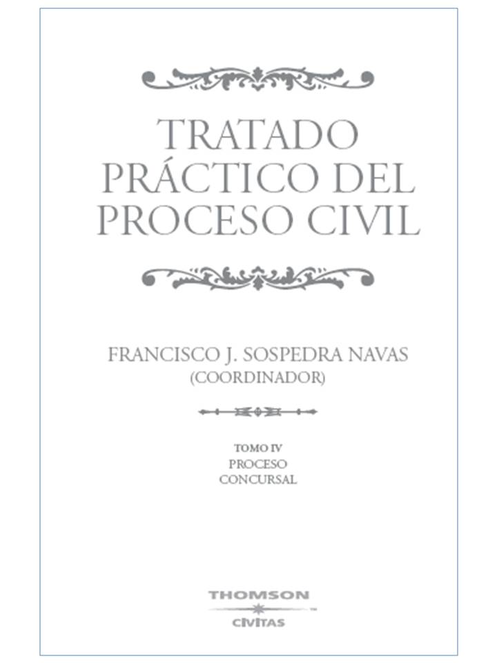 Tratado Práctico del Proceso Civil. Tomo IV - Proceso Concursal