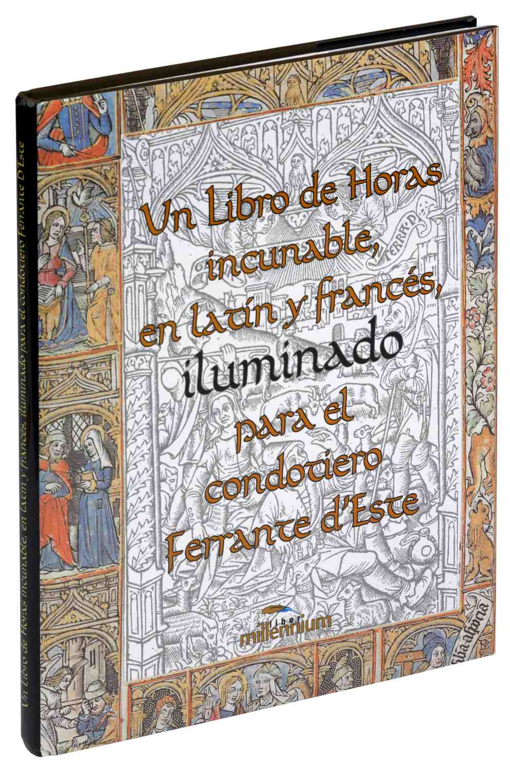 LIBRO DE HORAS, INCUNABLE, DEL CONDOTIERO FERRANTE D'ESTE (Libro estudio)