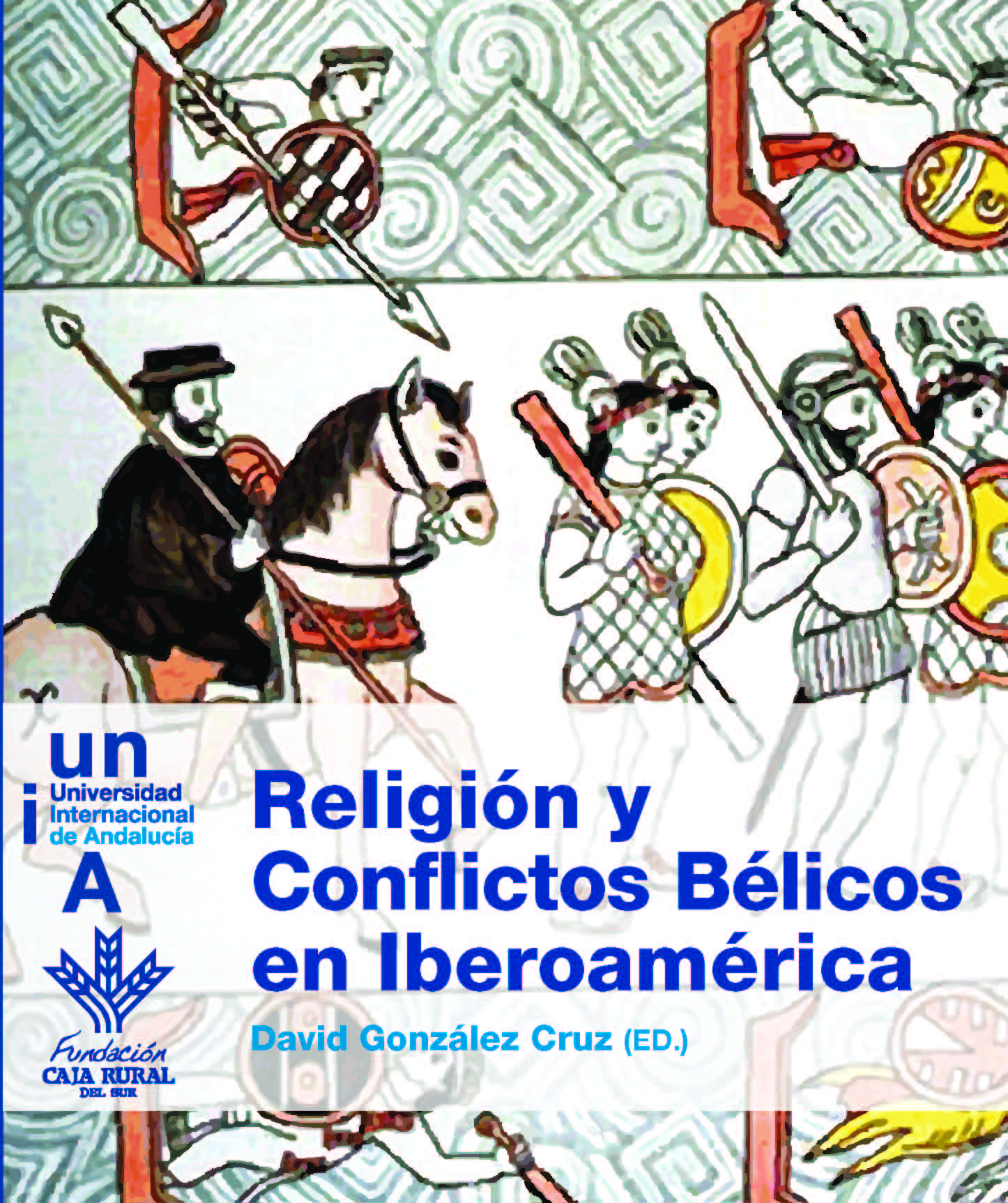 Religión y conflictos bélicos en Iberoamérica