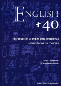 ENGLISH + 40. INTRODUCCIÓN AL INGLÉS PARA PROGRAMAS UNIVERSITARIOS DE MAYORES