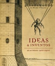 Ideas & inventos de un milenio 900-1900